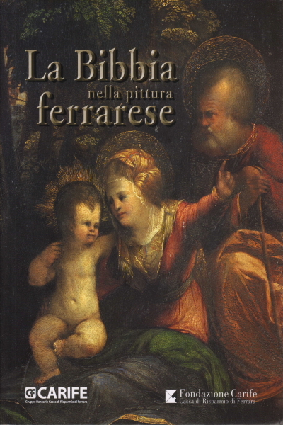 La Bibbia nella pittura ferrarese