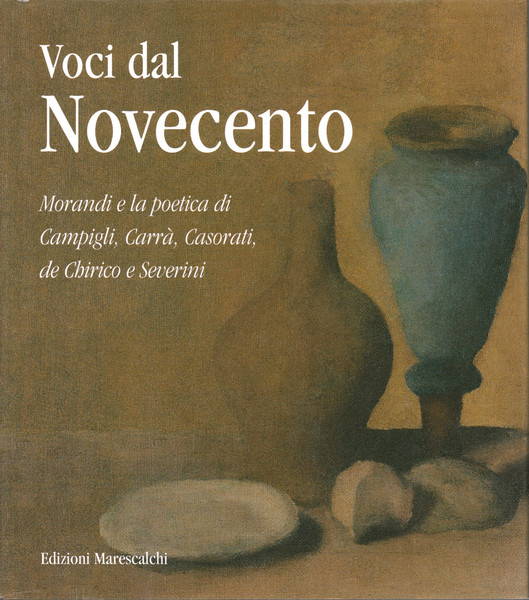 Voci dal Novecento. Morandi e la poetica di Campigli, Carrà, …