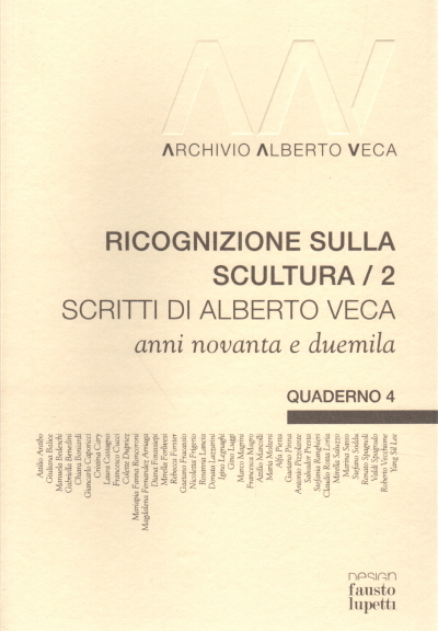 Ricognizione sulla scultura/2. Scritti di Alberto Veca