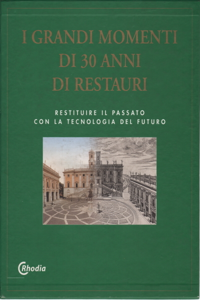 I grandi momenti di 30 anni di restauri