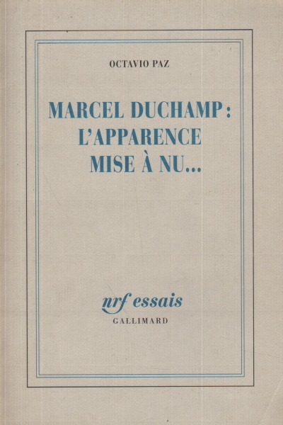 Marcel Duchamp: L'Apparence mise à nu.