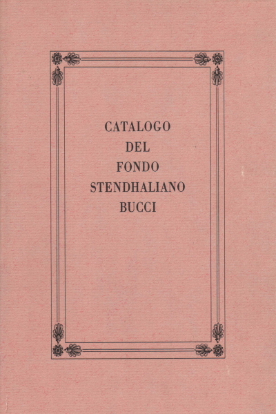 Catalogo del fondo stendhaliano Bucci