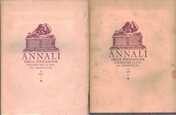 Annali della Fondazione italiana per la storia amministrativa 4, 1967 …