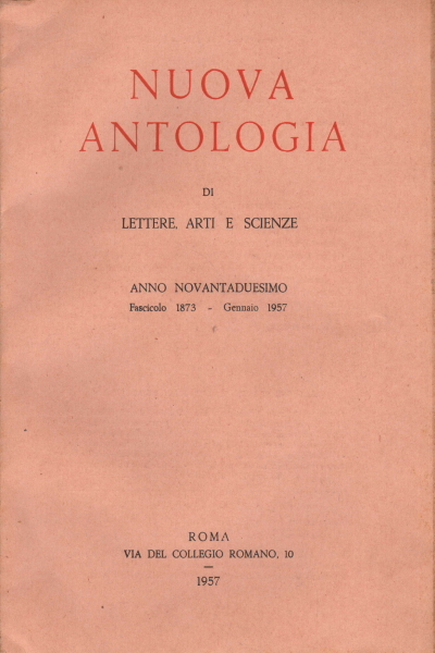 Nuova Antologia di Lettere, Arti, Scienze. Anno XCII, gennaio/giugno 1957. …