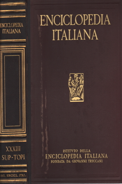 Enciclopedia italiana di scienze, lettere ed arti. Vol. XXXIII (Sup-Topi)