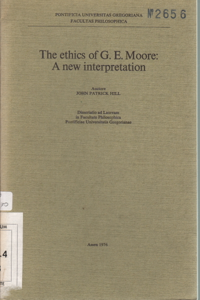 The ethics of G. E. Moore: A new interpretation