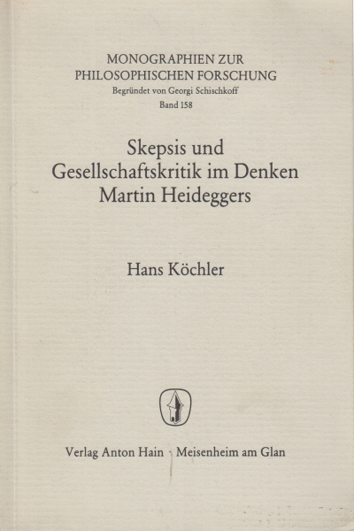 Skepsis und Gesellschaftskritik im Denken Martin Heideggers