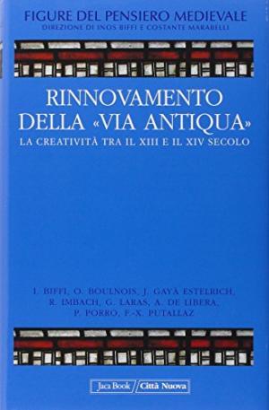 Figure del pensiero medievale V. Rinnovamento della Via Antiqua La …