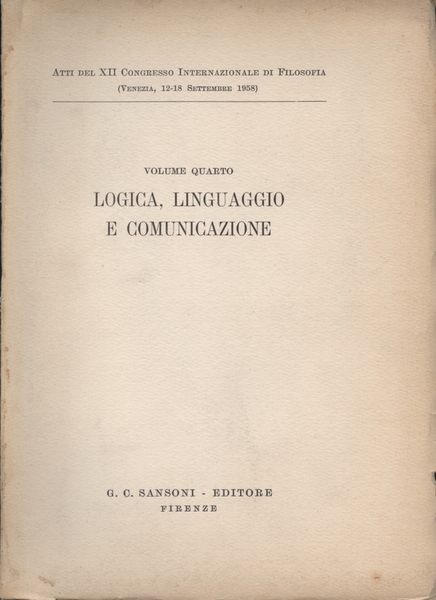 Atti del XII Congresso Internazionale di Filosofia (Volume Quarto)