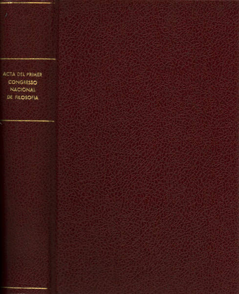 Actas del primer congresi nacional de filosofìa Tomo II