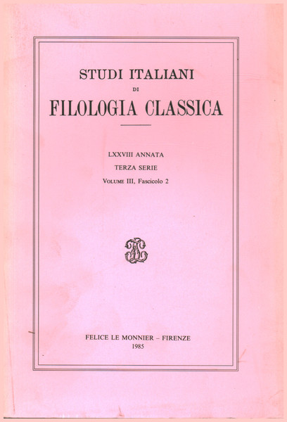 Studi italiani di filologia classica LXXVIII Annata. Terza Serie. Volume …