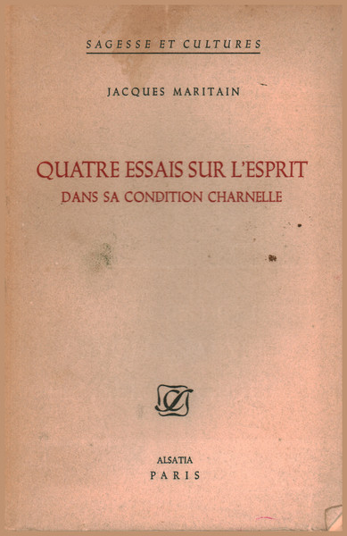 Quatre essais sur l'esprit dans sa condition charnelle