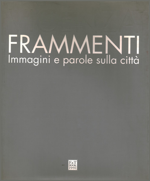 Frammenti. Immagini e parole sulla città