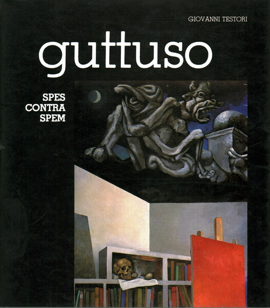 Guttuso. Spes contra spem