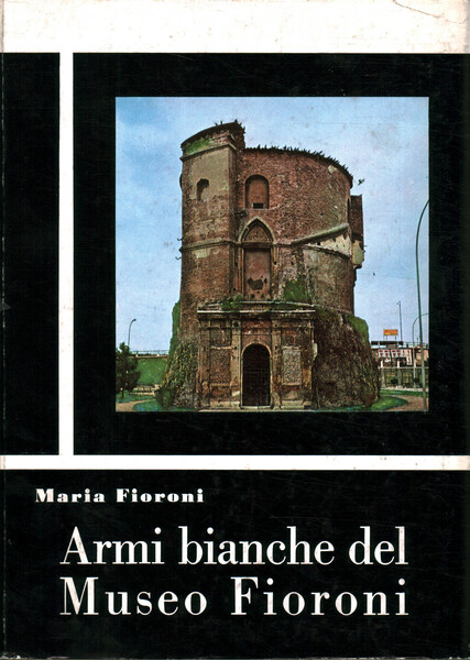 Armi bianche del Museo Fioroni