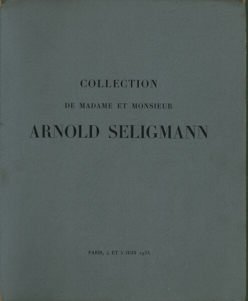 Collection de Madame et Monsieur Arnold Seligmann