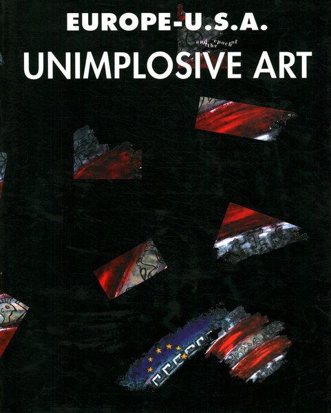 Europe-U.S.A. and the epoch of unimplosive art