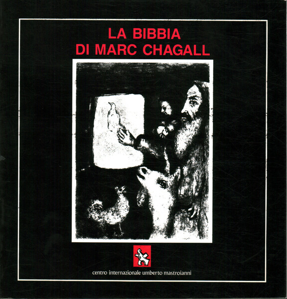 La bibbia di Marc Chagall. Centocinque acqueforti dal 1931 al …