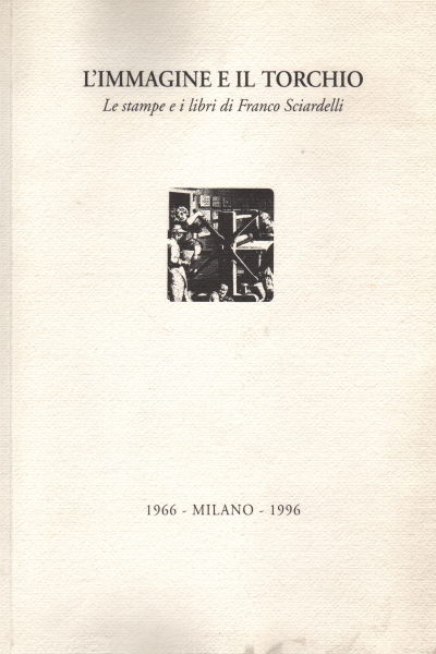 L'immagine e il torchio. Le stampe e i libri di …