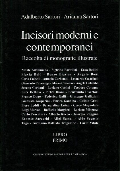 Incisori moderni e contemporanei. Raccolta di monografie illustrate (Libro primo)
