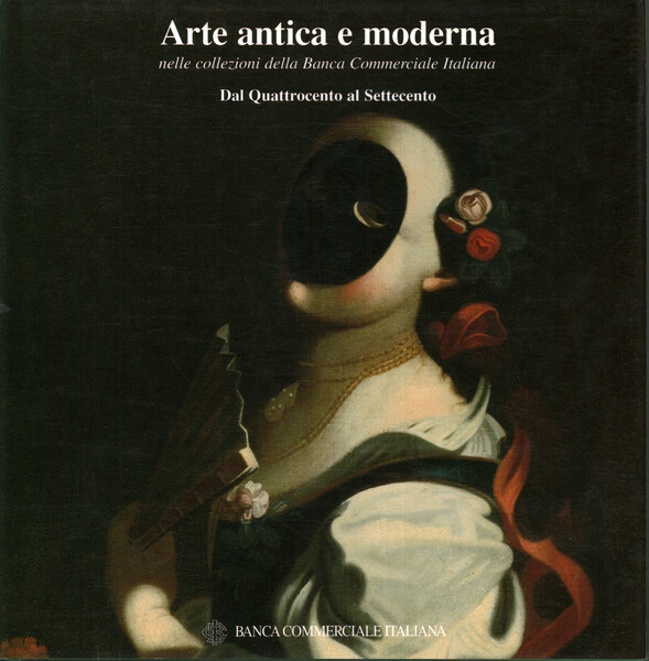 Arte antica e moderna nelle collezioni della Banca Commerciale Italiana