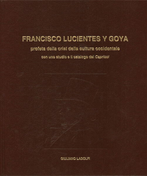 Francisco Lucientes y Goya profeta della crisi della cultura occidentale
