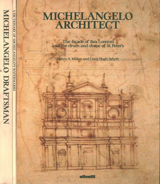 Michelangelo Architect. Michelangelo Draftsman. A Dictionary of Michelangelo's Watermarks (3 …