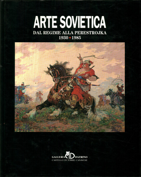 Arte sovietica. Dal regime alla perestrorjka (1930-1985)