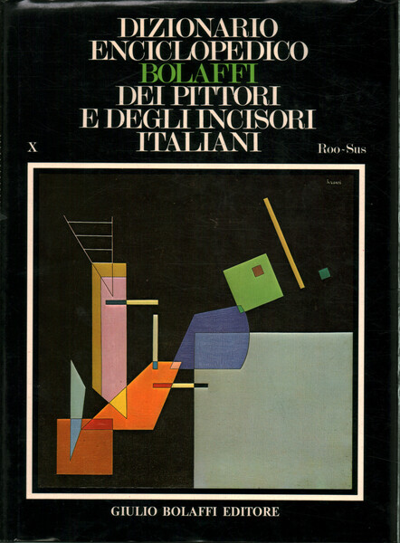 Dizionario Enciclopedico Bolaffi dei Pittori e degli Incisori Italiani dall'XI …