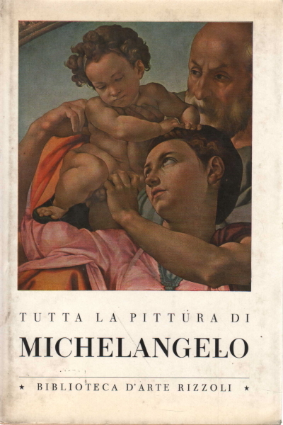Tutta la pittura di Michelangelo