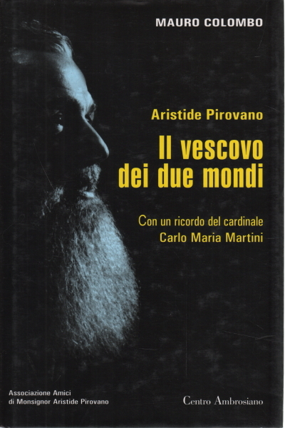 Aristide Pirovano. Il vescovo dei due mondi