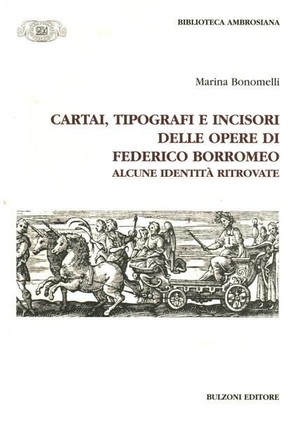 Cartai, tipografi e incisori delle opere di Federico Borromeo