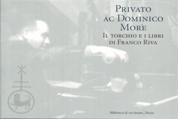 Privato ac Dominico More. Il torchio e i libri di …