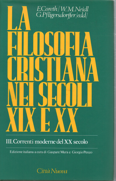 La filosofia cristiana nei secoli XIX e XX. Correnti moderne …