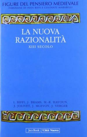 Figure del pensiero medievale IV. La Nuova Razionalità XIII Secolo