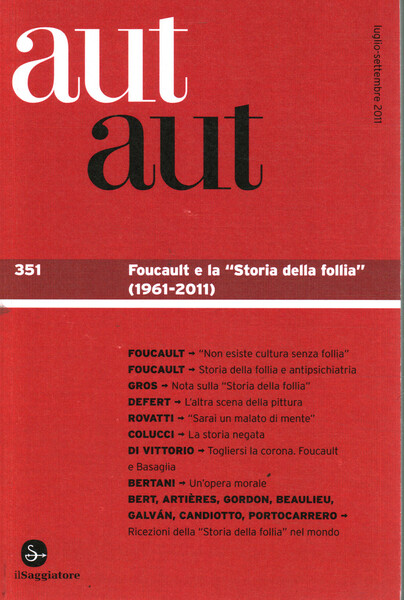 Aut aut (351) Foucault e la Storia della follia (1961-2011)