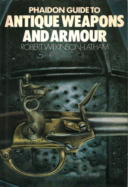 Phaidon guide to Antique weapons and armour