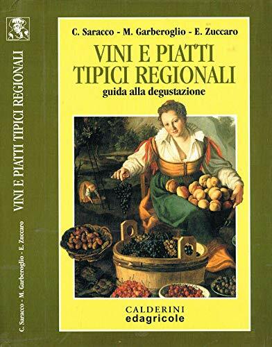 Vini e piatti tipici regionali. Guida alla degustazione