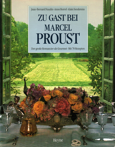 Zu Gast bei Marcel Proust. Der grosse Romancier als Gourmet. …
