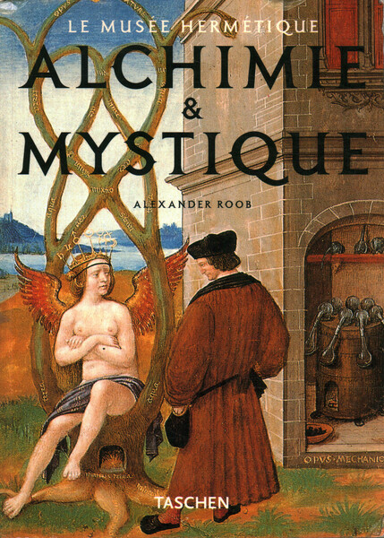 Le musée hermétique; Alchimie & mystique