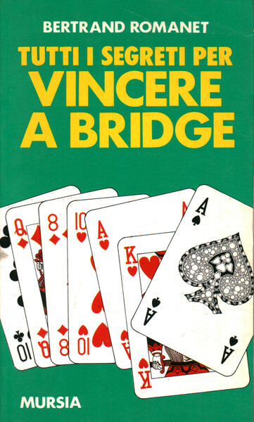 Tutti i segreti per vincere a bridge