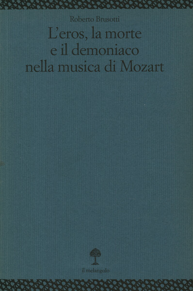 L'eros, la morte e il demoniaco nella musica di Mozart