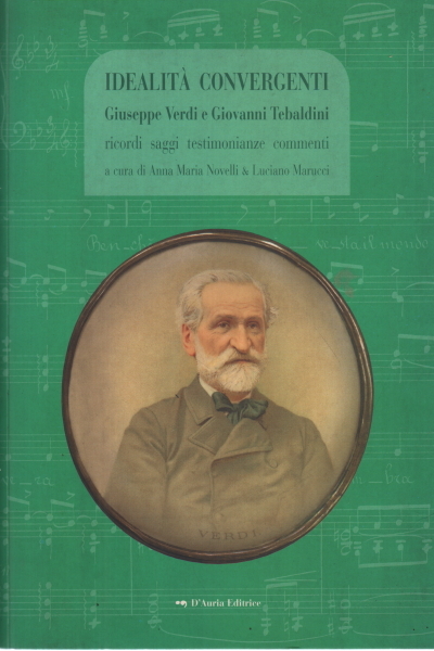 Idealità convergenti Giuseppe Verdi e Giovanni Tebaldini