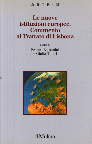 Le nuove istituzioni europee. Commento al Trattato di Lisbona