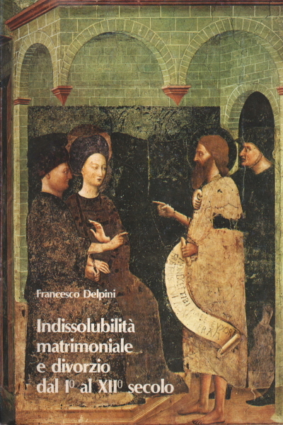 Indissolubilità matrimoniale e divorzio dal I al XII secolo