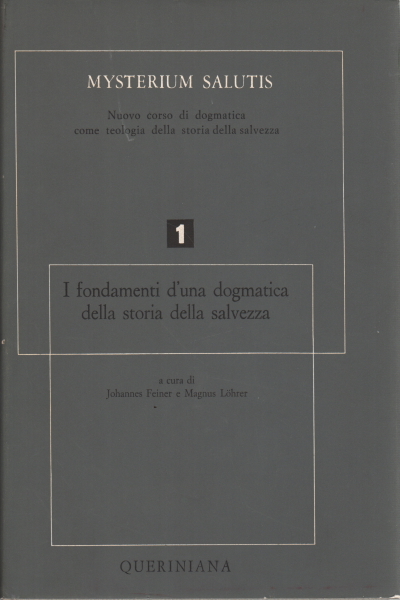 Mysterium Salutis vol. 1. I fondamenti d'una dogmatica della storia …