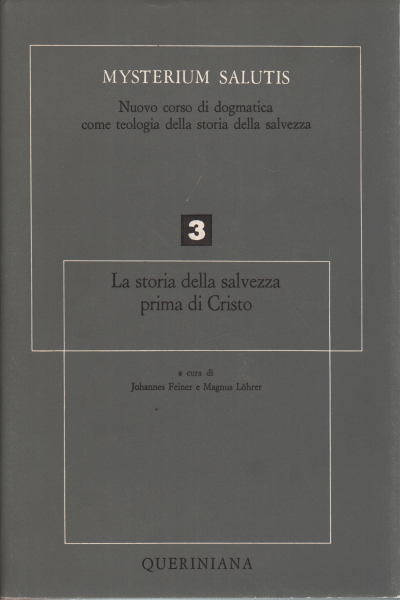 Mysterium salutis vol. 3. La storia della salvezza prima di …