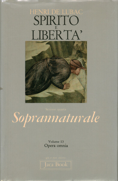 Spirito e libertà. Opera omnia (Volume 13)