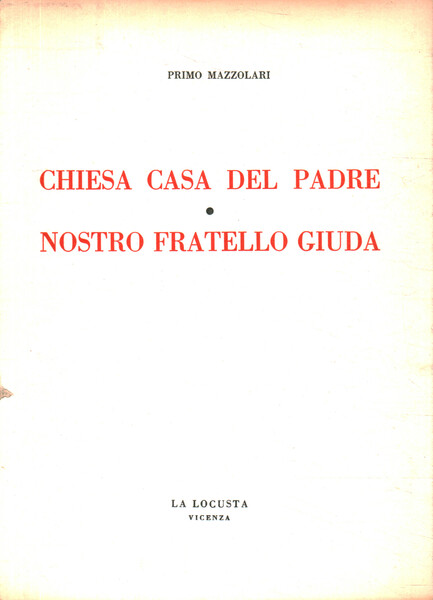 Chiesa casa del Padre. Nostro fratello Giuda