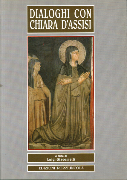 Dialoghi con Chiara d'Assisi